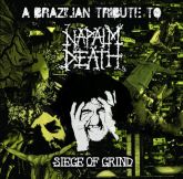 A Brazilian Tribute To Napalm Death - Siege of Grind